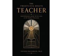Taylor Halverson The Twenty-Five Minute Teacher (Tascabile)