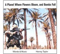 Taylor, Harvey - Planet Where Flowers Bloom & Bombs Fall