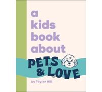 Taylor Hill A Kids Book About Pets and Love (Copertina rigida) Kids Book