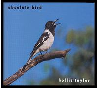 Absolute Bird - Taylor, Hollis (Audio cd)