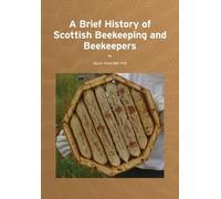 Taylor Hood A Brief History of Scottish Beekeeping and Beekeepers (Tascabile)