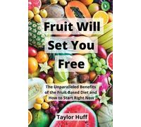 Taylor Huff Fruit Will Set You Free (Tascabile)