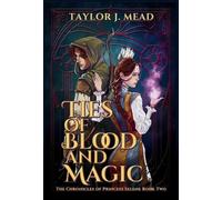 Taylor J Mead Ties of Blood and Magic (Copertina rigida)