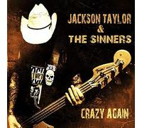 Taylor, Jackson & the Sinners - Crazy Again