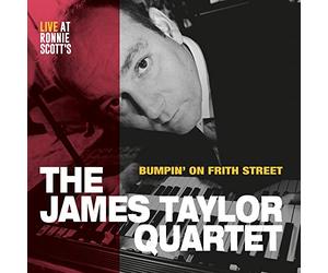 Taylor James Quartet The - Bumpin' On Frith Street