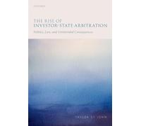 Taylor John The Rise of Investor-State Arbitration (Copertina rigida)