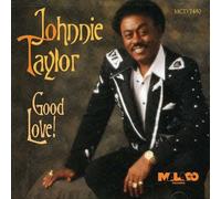 Taylor, Johnnie - Good Love!