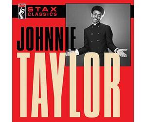 Taylor, Johnnie - Stax Classics