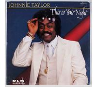 Taylor, Johnnie - This Is Your Night