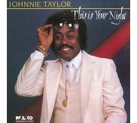 TAYLOR, JOHNNIE - THIS IS YOUR NIGHT -LTD-