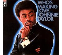 Taylor, Johnnie - Who's Making Love (2 LP)