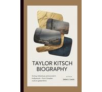 TAYLOR KITSCH BIOGRAPHY: Acting, Adventure, and Survival in Hollywood - From Canadian Roots to Global Fame