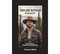 TAYLOR KITSCH BIOGRAPHY: On The Trail of Redemption and Wilderness