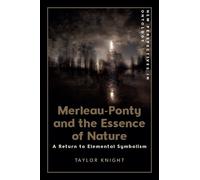 Taylor Knight Merleau-Ponty and the Essence of Nature (Tascabile)
