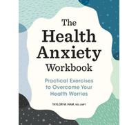 Taylor M. Ham MS, LMFT The Health Anxiety Workbook (Tascabile)