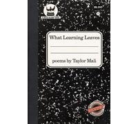 Taylor Mali What Learning Leaves (Tascabile)