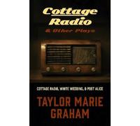 Taylor Marie Graham Cottage Radio and Other Plays (Tascabile)