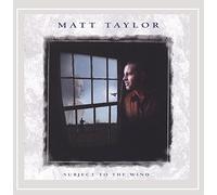 Taylor, Matt - Subject To The Wind
