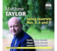 Taylor, Matthew - String Quartets Nos. 5 6 & 7