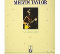 Taylor, Melvin - Plays The Blues For You