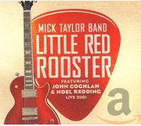 TAYLOR, MICK -BAND- - LITTLE RED ROOSTER
