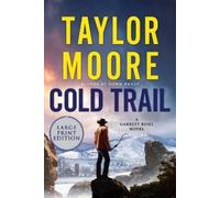 Taylor Moore Cold Trail: A Garrett Kohl Novel LP (Copertina rigida) Garrett Kohl