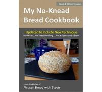 Taylor Olson Steve Gamelin My No-Knead Bread Cookbook (B&W Version) (Tascabile)