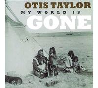 Taylor Otis - My World Is Gone