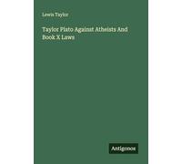 Taylor Plato Against Atheists And Book X Laws