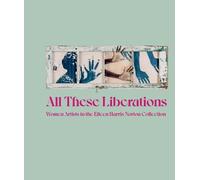 Taylor Renee Aldridge Legacy Russell All These Liberations (Copertina rigida)