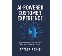 Taylor Royce AI-Powered Customer Experience (Tascabile) Books on Tech