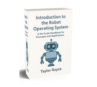 Taylor Royce Introduction to the Robot Operating System: A No-Code H (Tascabile)