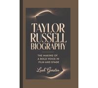 TAYLOR RUSSELL BIOGRAPHY: The Making of a Bold Voice in Film and Stage