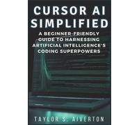 Taylor S Aiverton Cursor AI Simplified (Tascabile) AI Coding Assistants