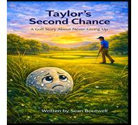 Taylor’s Second Chance: A Golf Story About Never Giving Up