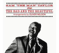 Sam 'The Man' Taylor Plays the Bad and the Beautiful (CD) Album