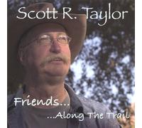 Taylor, Scott R - Friends Along The Trail