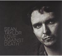Taylor, Sean - Love Against Death (Ltd Signed Edition)