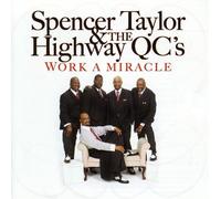 Taylor, Spencer & The Highway Qc's - Work A Miracle