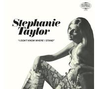 Taylor, Stephanie - I Don't Know Where I Stand