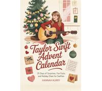 Taylor Swift Advent Calendar: 25 Days of Surprises, Fun Facts, and Holiday Cheer for Swifties