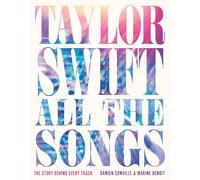 Taylor Swift – All the Songs: La storia dietro ogni brano – Hachette Book Group