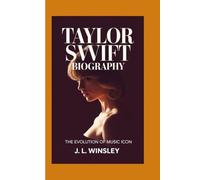 TAYLOR SWIFT BIOGRAPHY: THE EVOLUTION OF MUSIC ICON