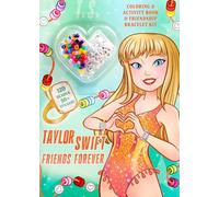 Taylor Swift Friends Forever Coloring & Activity Book With Friendship Bracelet Kit