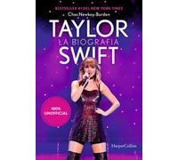 TAYLOR SWIFT. LA BIOGRAFIA 100% UNOFFICIAL - NEWKEY-BURDEN CHAS - HarperCollins