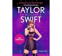 TAYLOR SWIFT. LA BIOGRAFIA 100% UNOFFICIAL - NEWKEY-BURDEN CHAS - HarperCollins