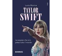 Taylor Swift. La popstar che si è presa tutto il mondo