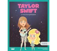 Taylor Swift. La voce di una generazione / Libro per bambini con contenuti e attività extra / Con POSTER in omaggio