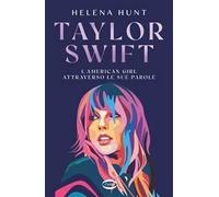 Taylor Swift. L'American Girl Attraverso Le Sue Parole - Chiara Coco - 2024