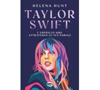 Taylor Swift. L'American Girl Attraverso Le Sue Parole - Chiara Coco - 2024